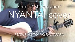 Scope NYANTAI Steven Jam ft. Tony Q Rastafara | Akustik Cover