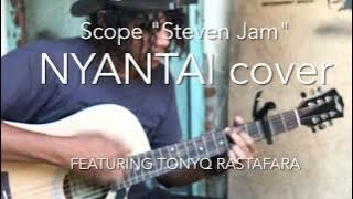 Scope NYANTAI Steven Jam ft. Tony Q Rastafara | Akustik Cover
