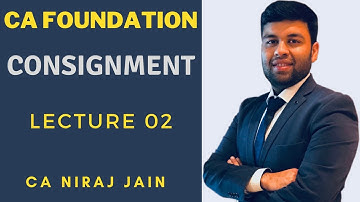 Consignment Accounts CA Foundation | Class 2 (2021) | ICAI Module Fully Covered