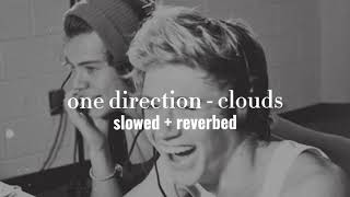 one direction - clouds ( slowed + reverb )