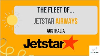 The Fleet of Jetstar Airways - Australia | wD's Aviation