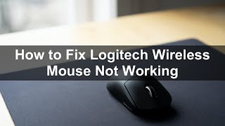 how to fix logitech wireless mouse not working?