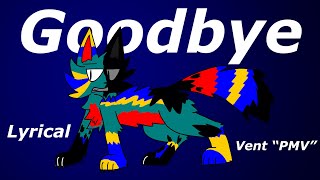Goodbye - Lyrical Vent โPMVโ