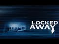 Locked Away | Official Trailer