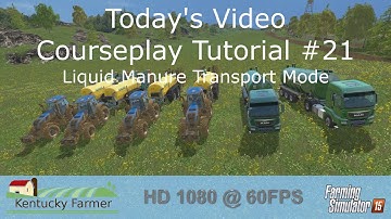 FS15 Courseplay Tutorial #21 Using Liquid Manure Transport Mode