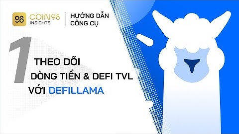 Theo dõi dòng tiền và Defi TVL với DeFi Llama
