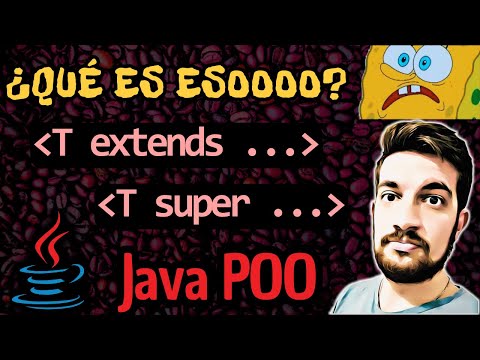 COMODINES limitados en Java ☕ Qué hacen el EXTENDS y el SUPER ahí ❓😱