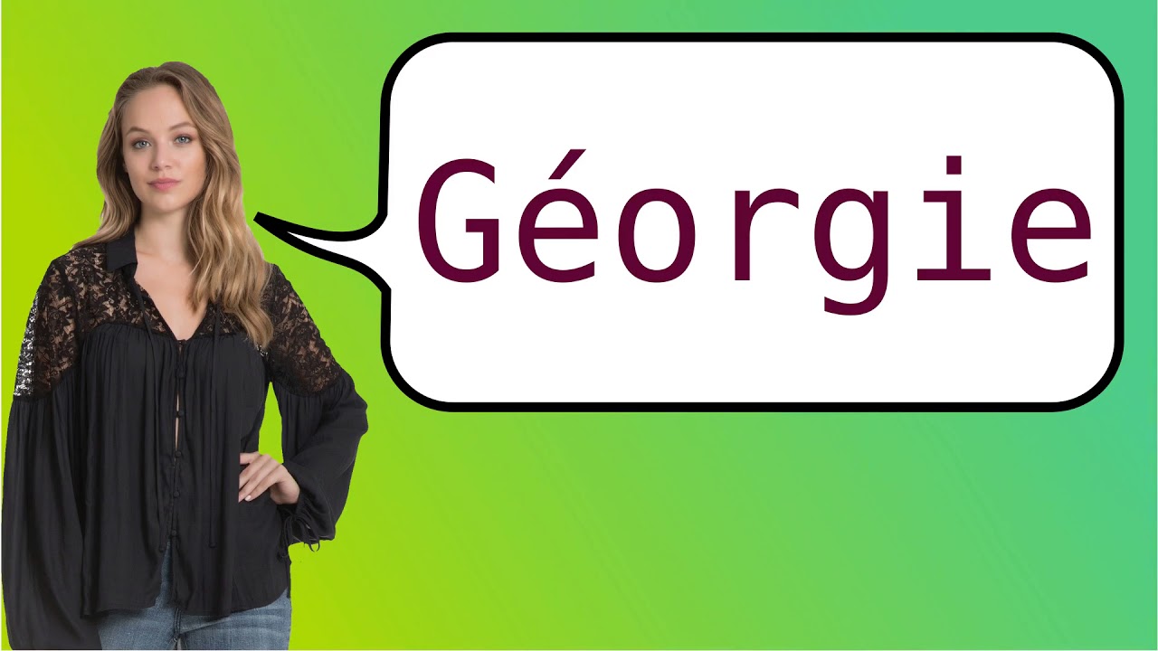 How To Say Georgia In French