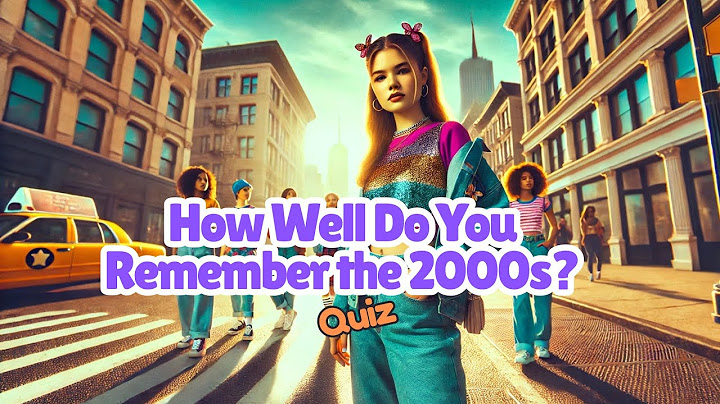 How Well Do You Remember the 2000s?