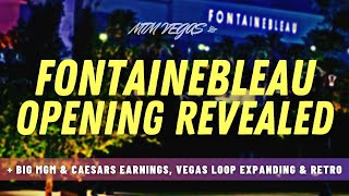 Große Einnahmen in Vegas, Eröffnungsdatum des Fontainebleau, Vegas Loop wird erweitert und neues ...