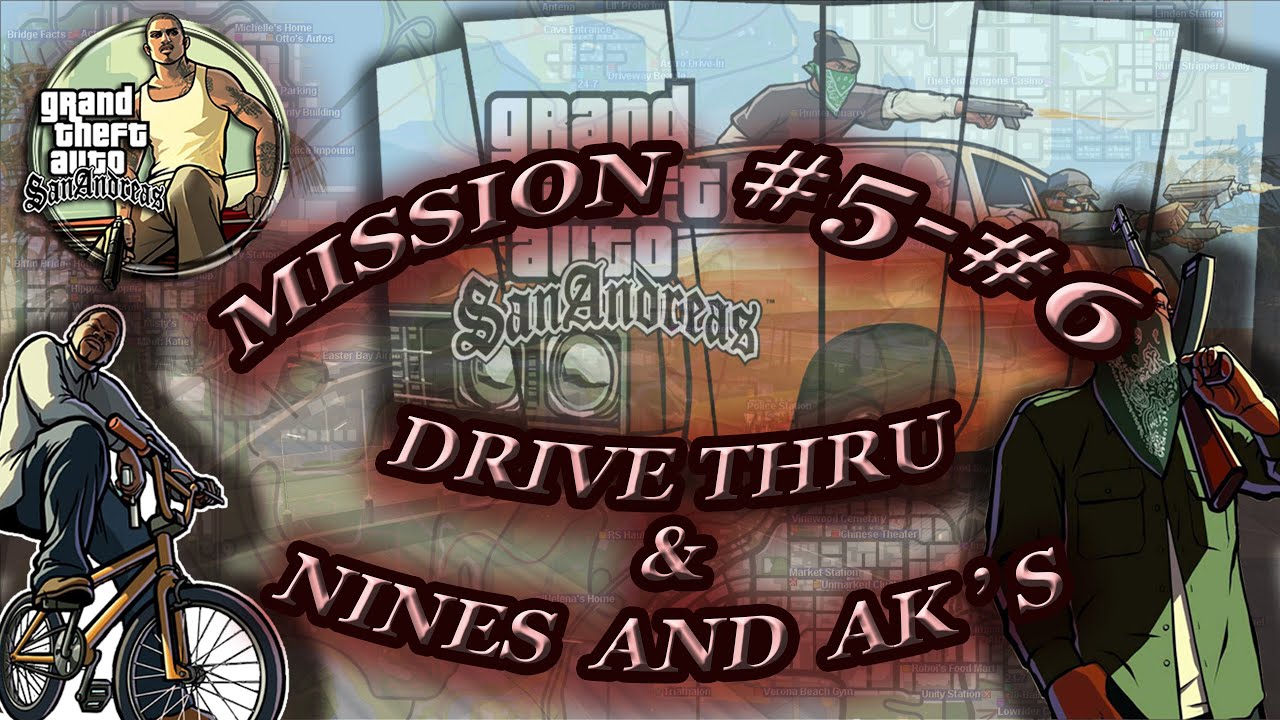 GTA San Andreas Mission Series #5 Drive Thru #6 Nine and AK's - YouTube