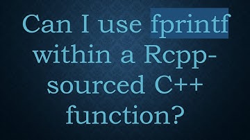Can I use fprintf within a Rcpp-sourced C+ +  function?