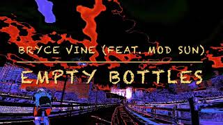 Empty Bottles - Bryce Vine feat. Mod Sun @CrazyArt76448