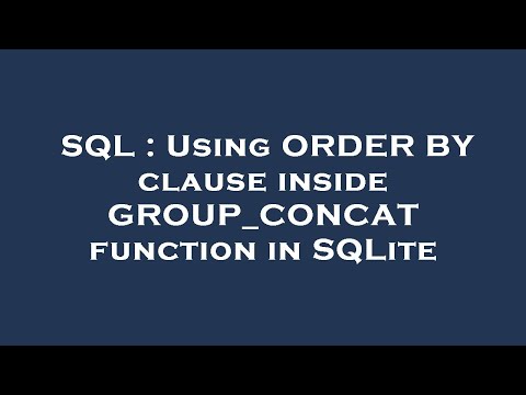 SQL : Using ORDER BY clause inside GROUP_CONCAT function in SQLite
