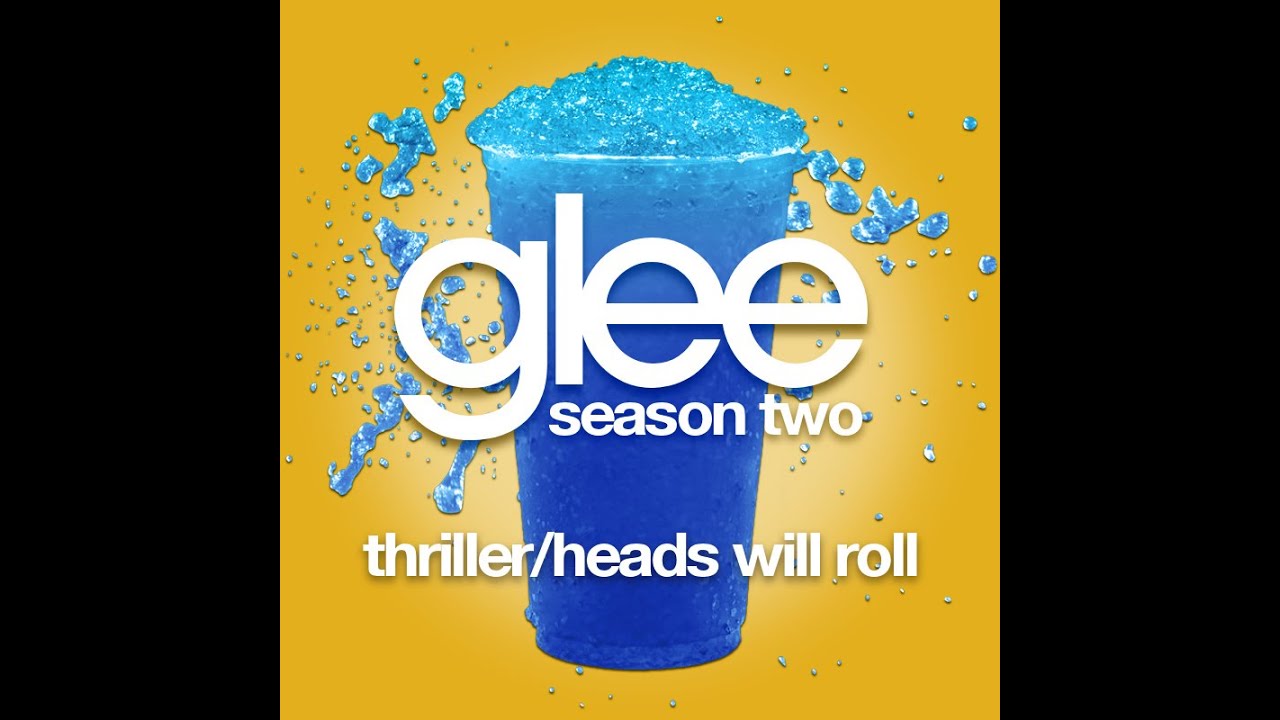 Glee Thriller/Heads Will Roll [LYRICS] YouTube