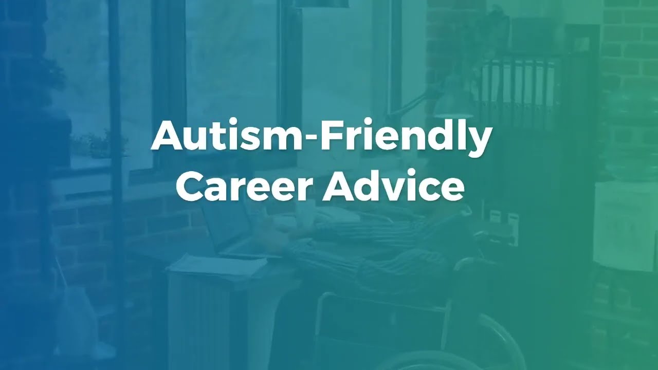 Autism-Friendly Career Advice