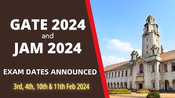 GATE & JAM 2024 Exam Dates Announced | GATE 2024 | JAM 2024 | IISc | All 