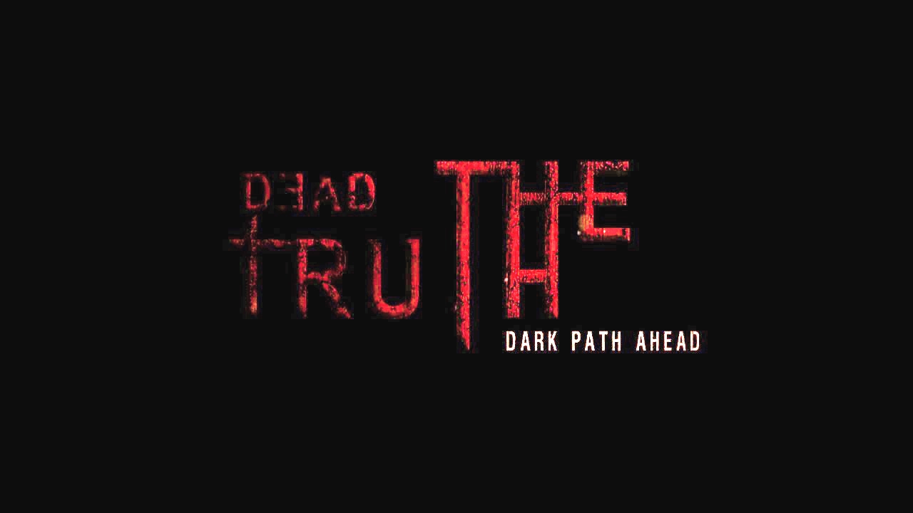 DeadTruth: The Dark Path Ahead™ ► Заценим...