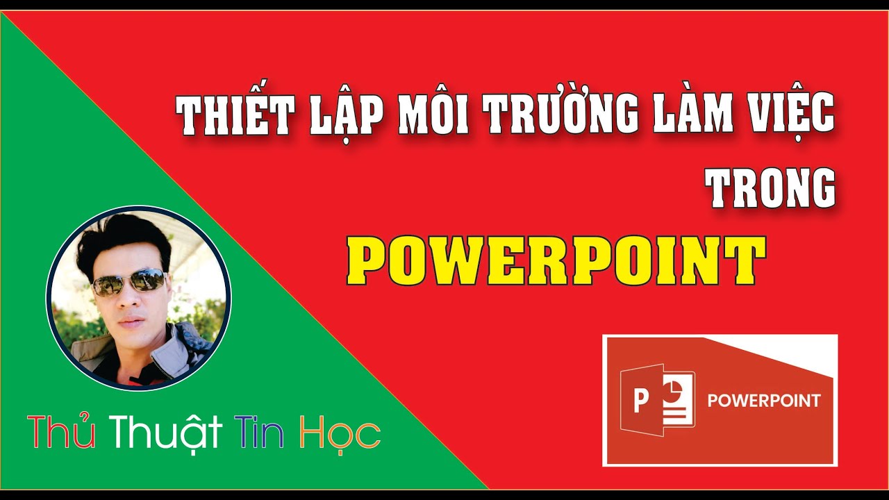 ms power point  Update New  [Powerpoint nâng cao] Thiết lập môi trường làm việc trong Ms Powerpoint| Thầy Quách Nhị