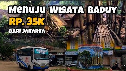 JAKARTA - BADUY‼️PERJALANAN NAIK TRANSPORTASI UMUM • HANYA RP. 35RIBU • KAMPUNG WISATA DESA KANEKES