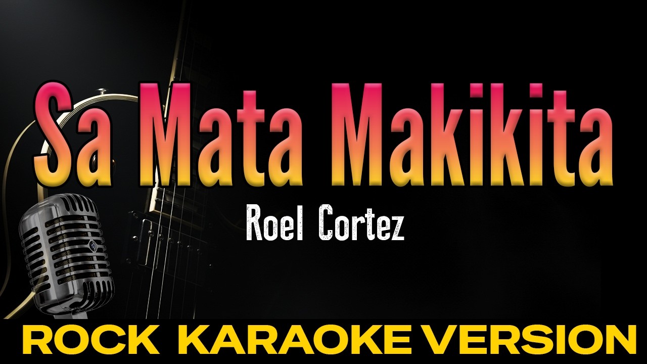 Sa Mata Makikita - Roel Cortez (KARAOKE) Rock Version Instrumental