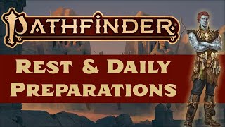 Pathfinder (2e): Rest and Daily Preparations