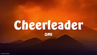 Cheerleader - OMI (Lyrics)