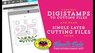 Use Silhouette Studio to make cut files from Digistamps & single layer cutting files