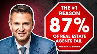 The #1 Reason 87% of Real Estate Agents Fail (And How to Avoid It)