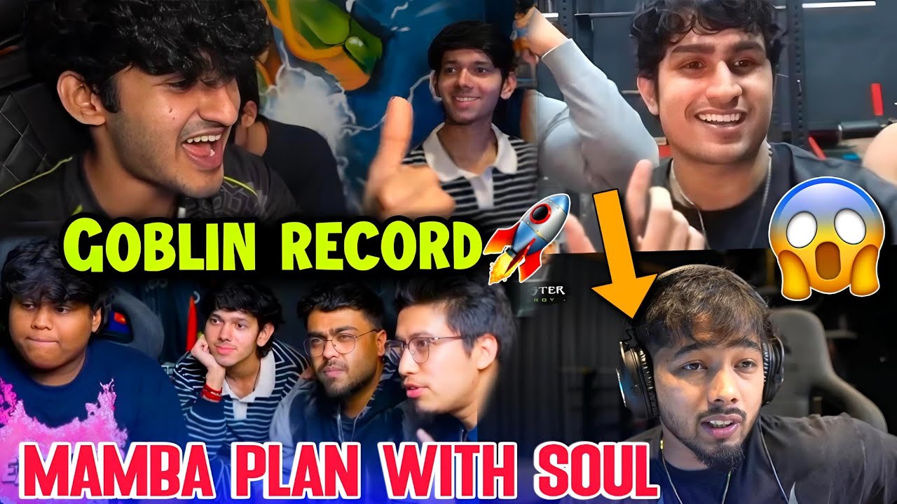 Goblin on New Record🚀😱 Nakul Dhull Reply Scout👀 Mamba New Big Video w SOUL Ann.🚨