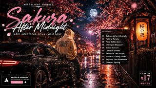 Sakura After Midnight Chill EDM Mix 2026 🌸 Sleep Music for Deep Focus, Relaxation & Night Drive