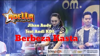 Om Adella _ Berbeza Kasta (cover)_ Jihan Audy feat Andi KDI terbaru