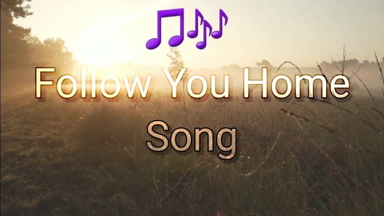 2 Min song (Follow you home)
