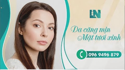 Cấy mỡ trẻ hoá khuôn mặt - da căng mịn, mặt tươi xinh sau 60 phút - Bác sĩ Lương Ngọc