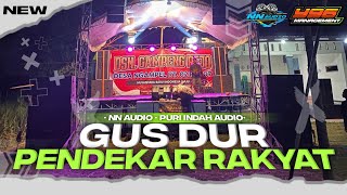 DJ GUSDUR PENDEKAR RAKYAT SPESIAL COLLABORATION NN X PURI INDAH AUDIO STYLE NRTOTOK\