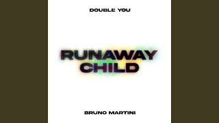 Runaway Child - Double You & Bruno Martini