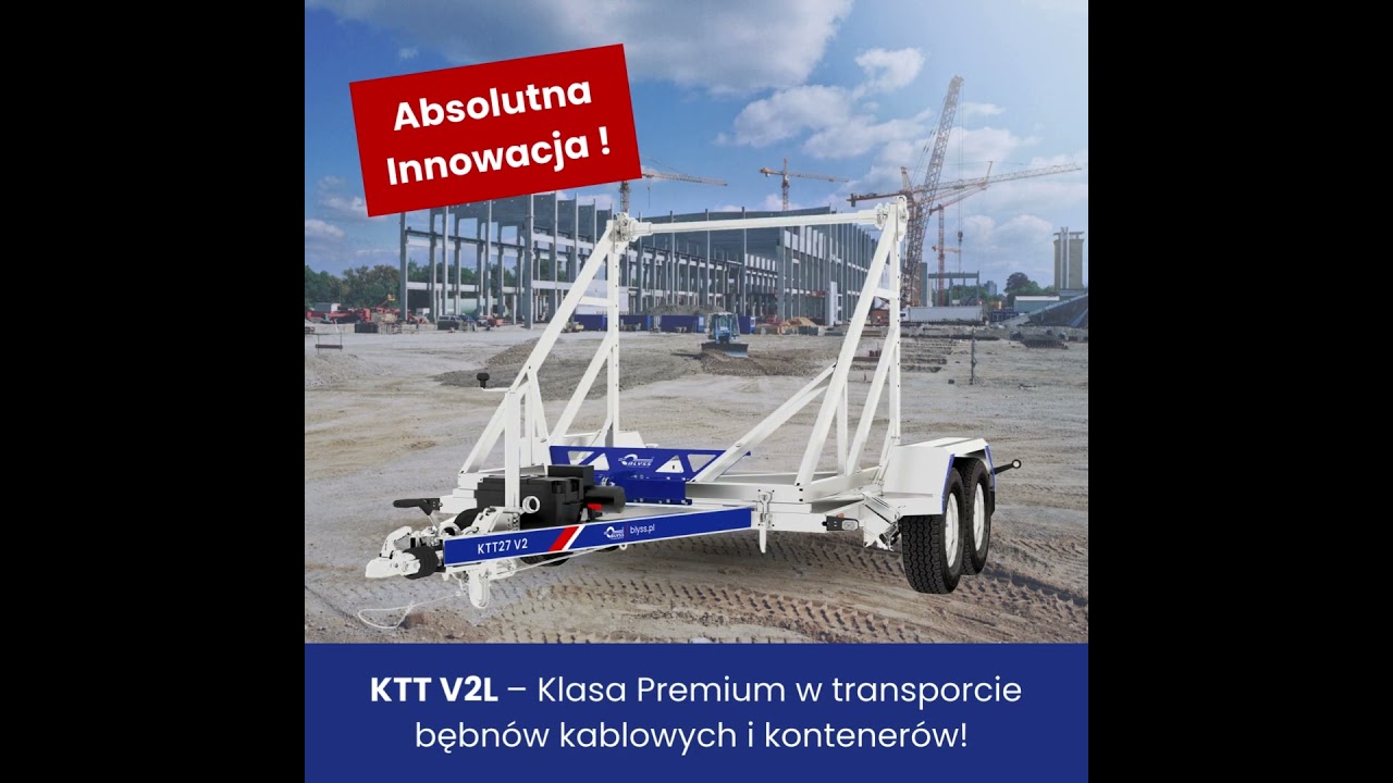 KTT V2L – Klasa Premium w transporcie bębnów kablowych i kontenerów!