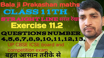 #Straight line सरल रेखा class 11th math Exercise 11.2   question 4,5,6,7,8,9,10,11,12,13 complete 💯✅