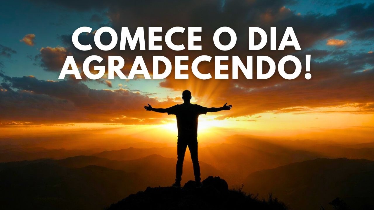 COMECE O DIA AGRADECENDO | 4 Músicas Gospel de Gratidão e Força