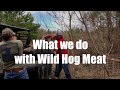 What we do with Wild Hog Meat