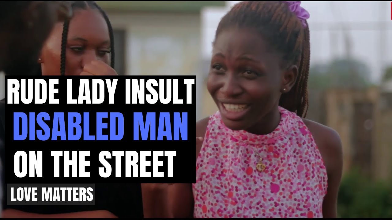 Rude Lady Insults Physically Challenged Man On The Street - YouTube