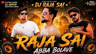 Raja Sai Abba Bolave (Dj mitul from Pisad ft Dj Ankur khoj )Trening Song 2026