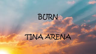 Video thumbnail of "Burn  -  Tina Arena (Lyrics)"