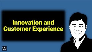 Customer Experience, Loyalty, and Innovation with Jeff Wong, EY (CXOTalk #297)