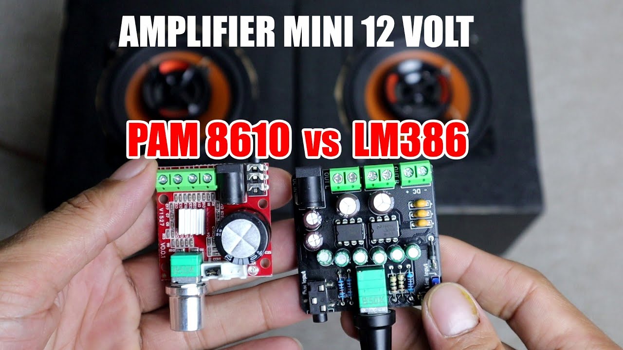 Amplifier mini 12 volt PAM 8610 vs LM386
