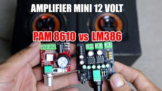 Amplifier mini 12 volt PAM 8610 vs LM386