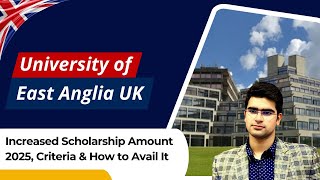 University of East Anglia UK | Increased Scholarship Amount 2025 | Criteria & How to Avail It