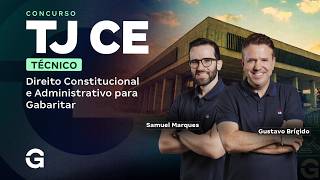 Concurso TJ CE Técnico | Direito Constitucional e Administrativo para Gabaritar