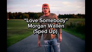“Love Somebody” Morgan Wallen (Sped Up) - DylanProd