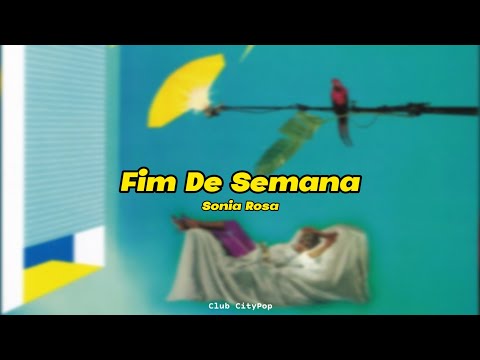 Sonia Rosa - Fim De Semana (Legendado)